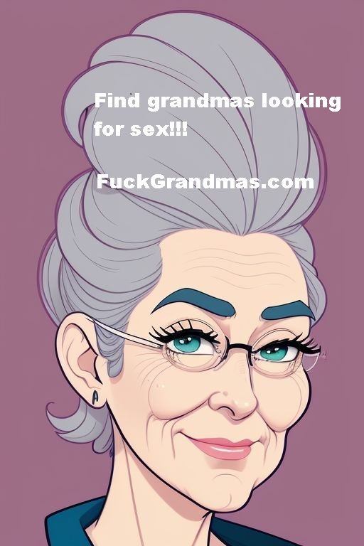 a hot granny looking to fuck